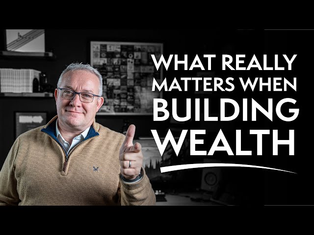 What REALLY Matters When Building Wealth - 3 Important Elements