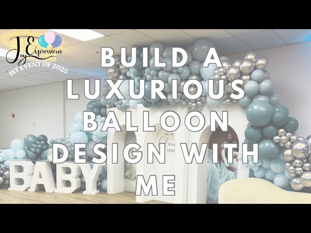 Creating a Luxurious Balloon Design for a Baby Shower. 1st Event of 2025.