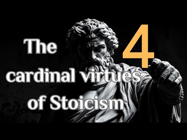 The 4 Cardinal Virtues of Stoicism [Stoic Insights]