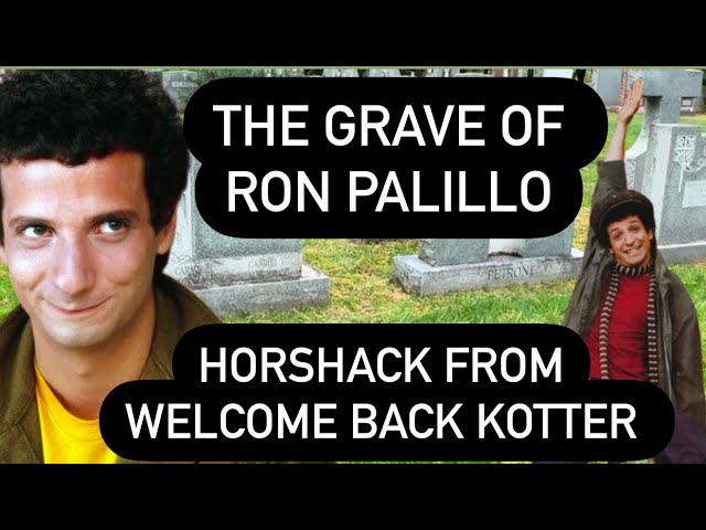 The Grave of Ron Palillo ARNOLD HORSHACK from WELCOME BACK KOTTER & Friday the 13th Part 6