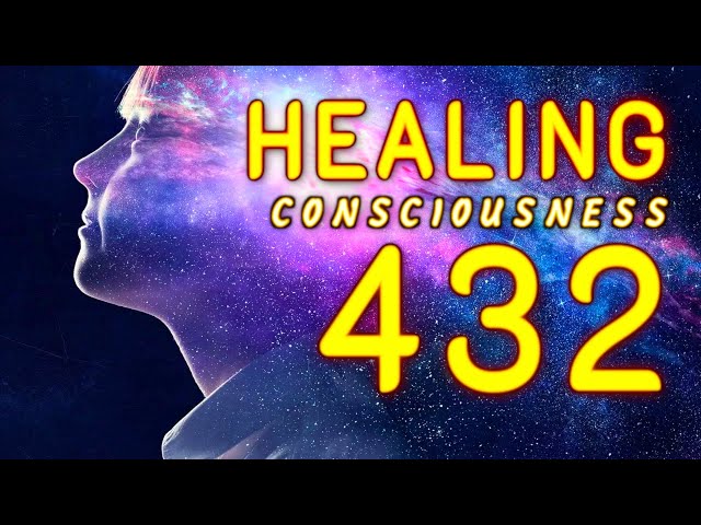 Raise Your Vibration 432Hz Healing Frequency Music for your Consciousness