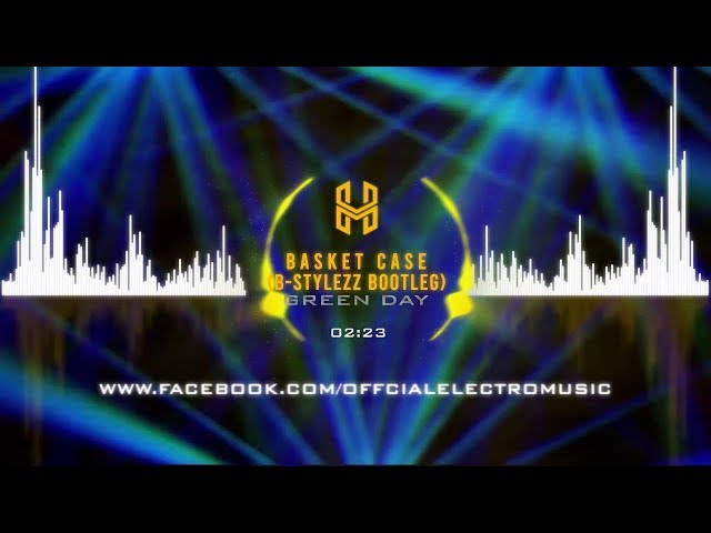 Green Day - Basket Case (B-Stylezz Bootleg)