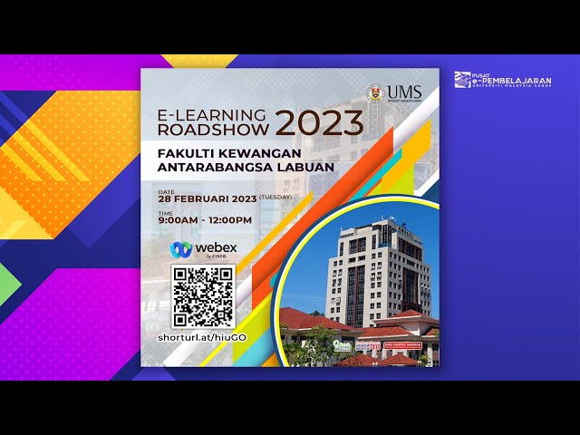 E-Learning Roadshow 2023 - Fakulti Kewangan Antarabangsa Labuan (FKAL) - Online Session (Webex)