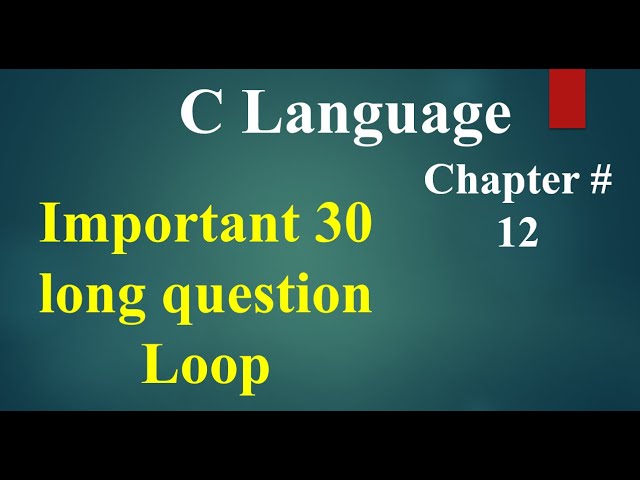 important 30 long question in c language topic loop