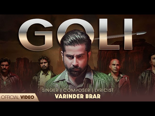 Goli (Official Video) | Varinder Brar |  New Punjabi Songs 2024 | Latest Punjabi Songs 2024