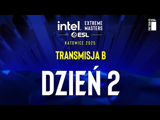 IEM Katowice 2025 | Transmisja B | Dzień 2