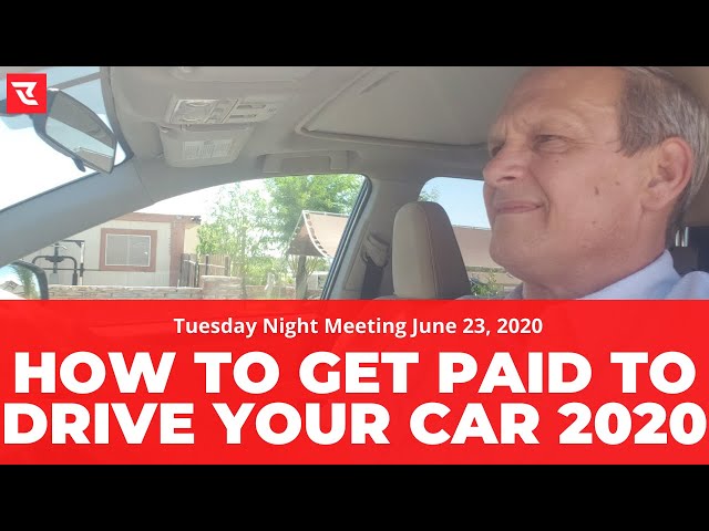 How to Get Paid Driving You Car 2020.