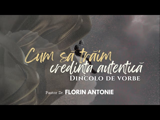 Dincolo de vorbe - Cum să trăim credința autentică - Florin Antonie