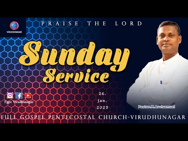 🔴LIVE | SUNDAY SERVICE | 26 JANUARY 2025 | FGPC CHURCH | PASTOR M.ARUL SAMUEL