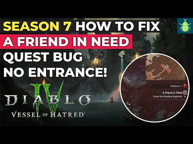 Diablo 4 Season 7: How to Fix 'A Friend In Need' Quest Bug (No Entrance!)