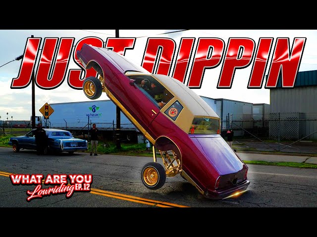 What Are You Lowriding? Ep. 12 Just Dippin Car Club