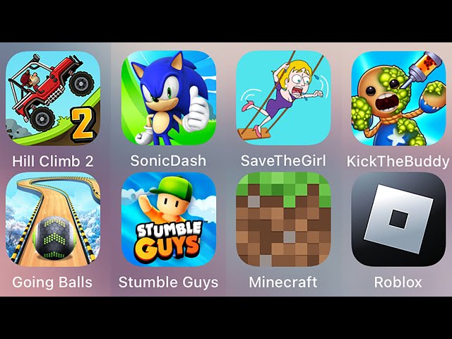 Kick The Buddy,Minecraft,Roblox,Save The Girl,Stumble Guys,Sonic Dash,Going Balls,Hill Climb 2