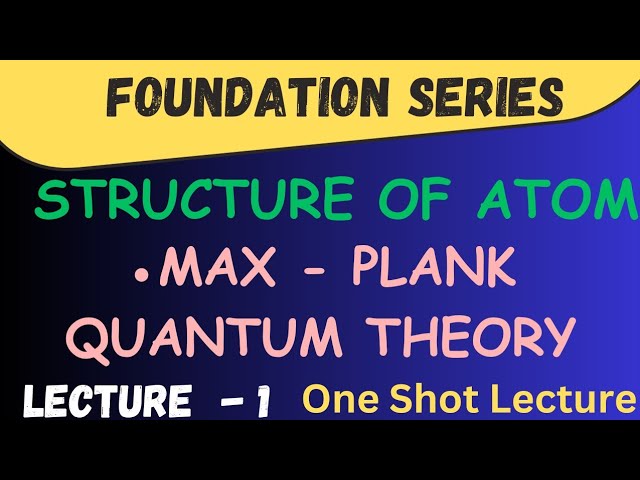 STRUCTURE OF ATOM CLASS 11TH For NEET & JEE | L- 1 | PLANKS QUANTUM THEORY @letmeteachchem