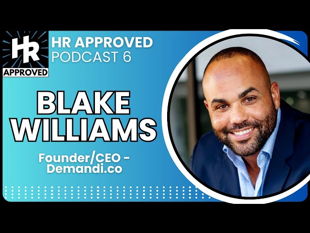 Blake Williams: Finding Your Target Audience & Mastering Niche Marketing - HR Approved Podcast 6