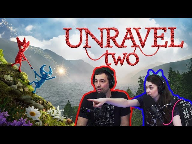 Unravel Two (gether) pt.1