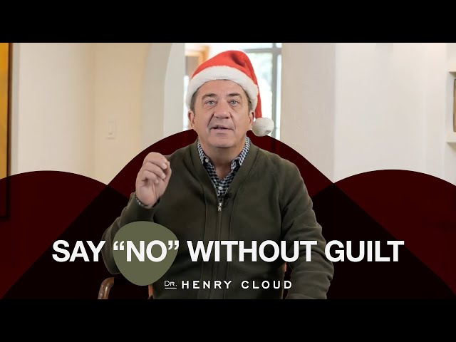 How to Say No This Holiday Season (And Why It’s Crucial) | Dr. Henry Cloud