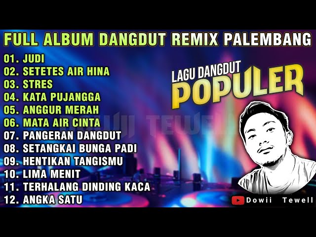 POPULAR DANGDUT SONG ALBUM REMIX PALEMBANG | JUDI - STRESS - PRINCE OF DANGDUT