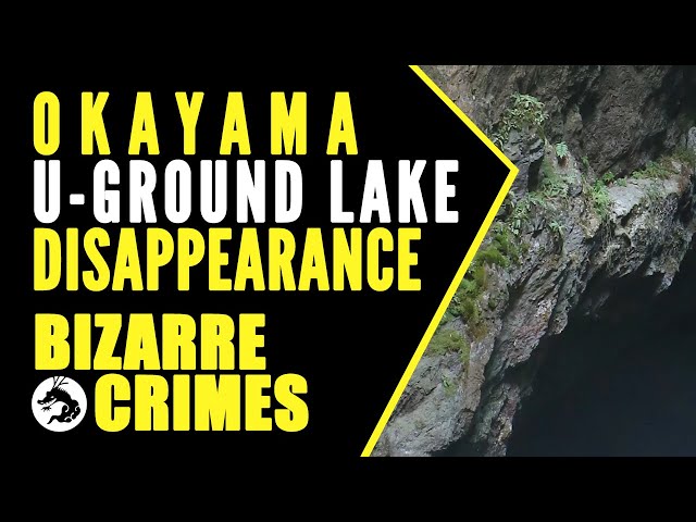 Bizarre Crimes & Disappearances: Okayama Underground Lake Disappearance