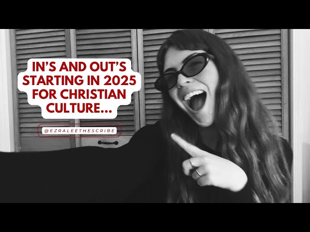 In’s and Out’s starting in 2025 for Christian culture…