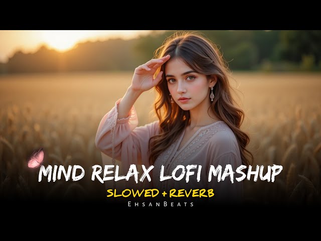 Love Mashup [ SLOWED+REVERB ] 50 Min Lofi Love Song || Bollywood Lofi Songs