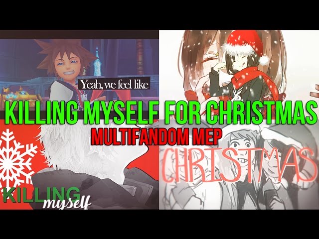 「S❖K」Killing Myself For Christmas || Multifandom MEP