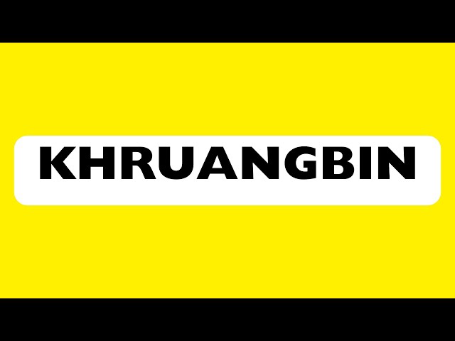 How to Pronounce Khruangbin (Correctly)