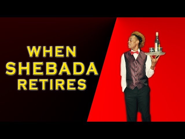 WHEN SHEBADA RETIRES | BLA IT OUT Episode 2