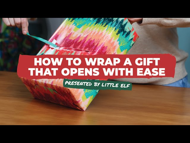 How to Wrap a Gift that Opens With Ease | Presented by Little ELF