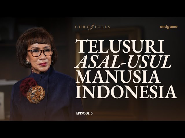 Siapa Nenek Moyang Kita Sebenarnya? - Herawati Sudoyo | Chronicles #6