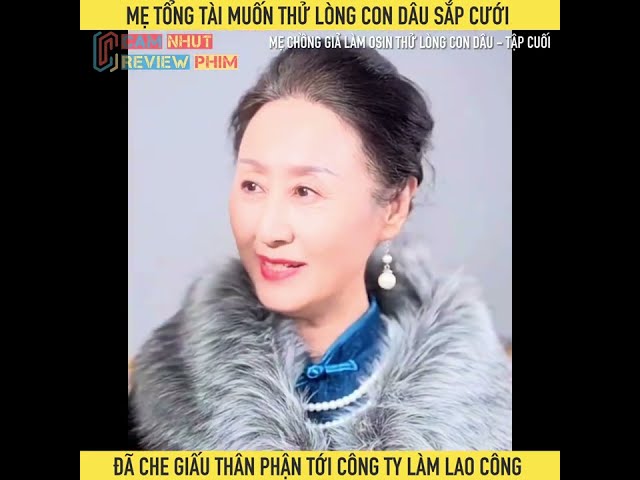 Review Phim: Mẹ Chồng Giả Làm Osin Thử Lòng Con Dâu - Tập Cuối