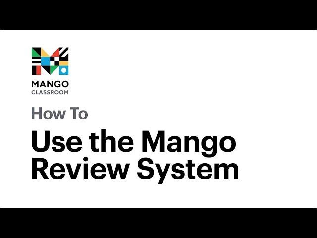 How To Use the Mango Review System | Mango Classroom