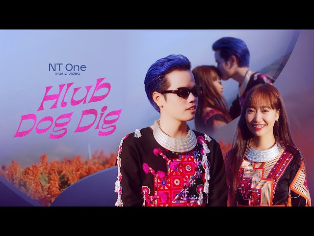 NT one - Hlub Dog Dig [Official Music Video] Hmong New Song 2025 Nkauj Tawm Tshiab 2025