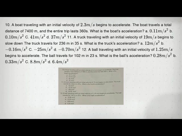 10. A boat traveling with an initial velocity of 2.3m/s begins to accelerate. The boat travels a tot