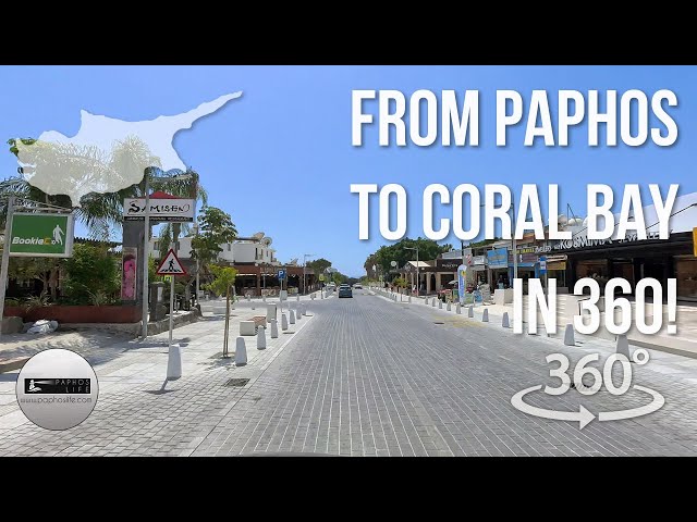 From Paphos to Coral Bay in 360!