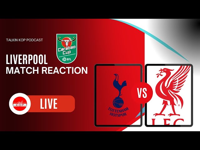 Carabao Cup Semi Final Reaction | Spurs 1 Liverpool 0