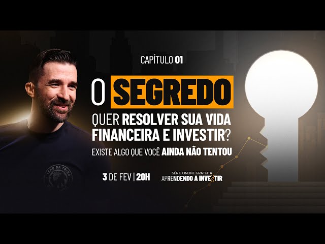 SÉRIE APRENDENDO A INVESTIR - CAPÍTULO 1: O SEGREDO