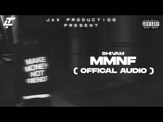 Make Money Not Freind ( Offical Audio ) || Shivam || 2022 Jax Production