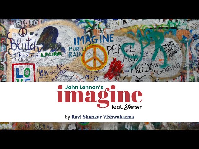 John Lennon/Ravi Shankar Vishwakarma - Imagine (No War Edition) | Aarsy Productions | One Shot Films