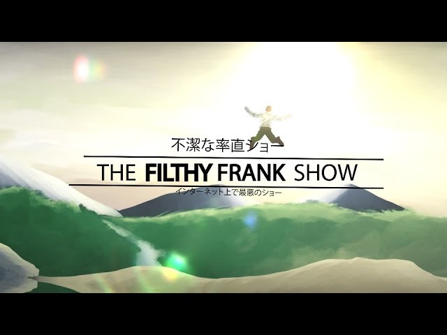 Filthy Frank: Anime Opening