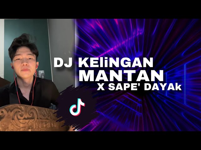 DJ KELINGAN MANTAN X SAPE’ DAYAK - VIRAL TIKTOK - Reformanda x NDX