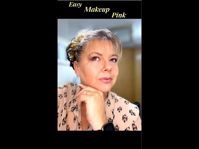 Easy over40's Makeup #3 Pink #over40makeup #pinkmakeup