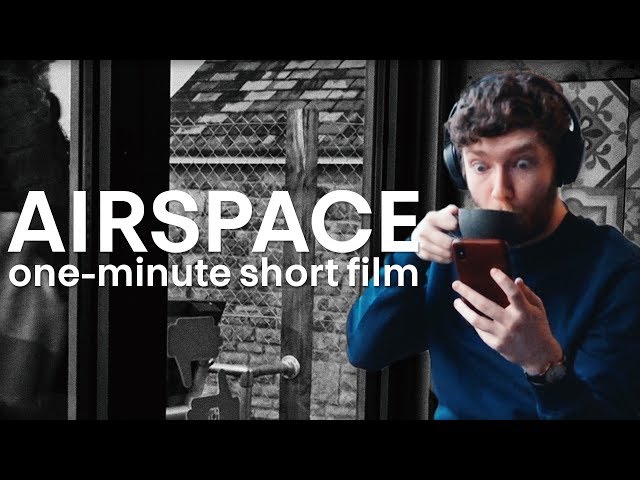 AIRSPACE - One-Minute Short Film