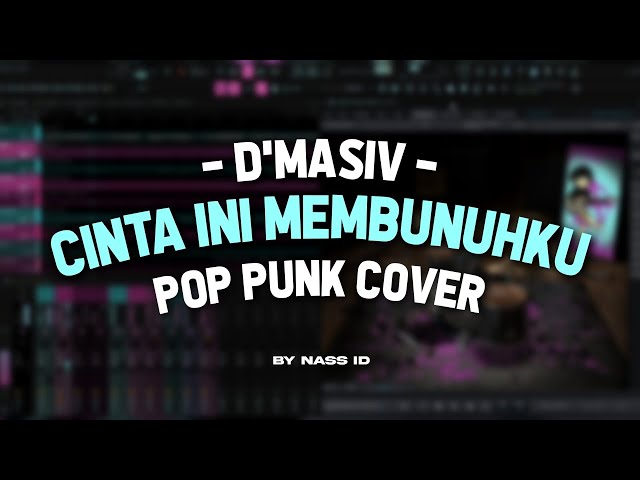 D'MASIV - Cinta Ini Membunuhku (Pop Punk Cover by Nass ID)