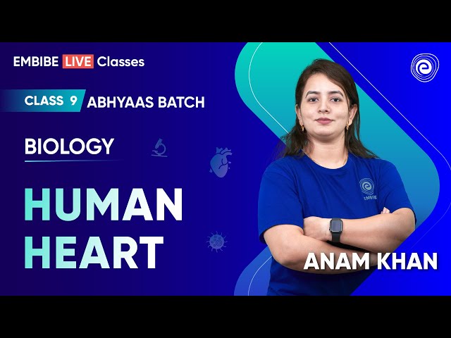 Human Heart | Structure and Function of Heart I Class 9 | Biology | Abhyaas Batch | Anam Khan