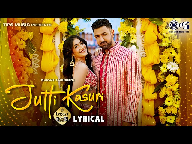 Jutti Kasuri - Lyrical | Legacy Roots | Gippy Grewal, Dhanashree Verma, Rashmeet Kaur, Akshay & IP