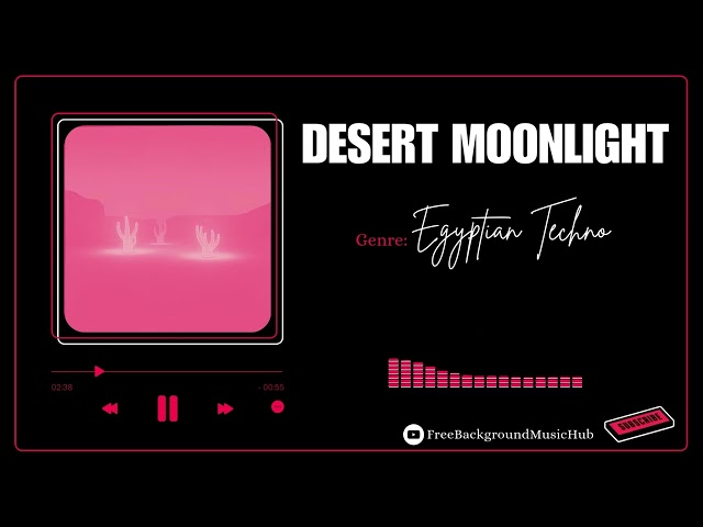 [Egyptian Techno] Desert Moonlight - No Copyright Background Music