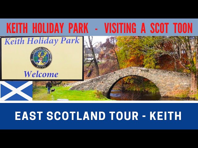 East SCOTLAND Tour to Keith | Keith Holiday Park | Visiting a Scot Toon | Vlog 609