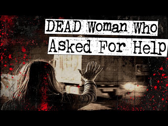 The Legend of the DEAD Woman Who Asked for Help