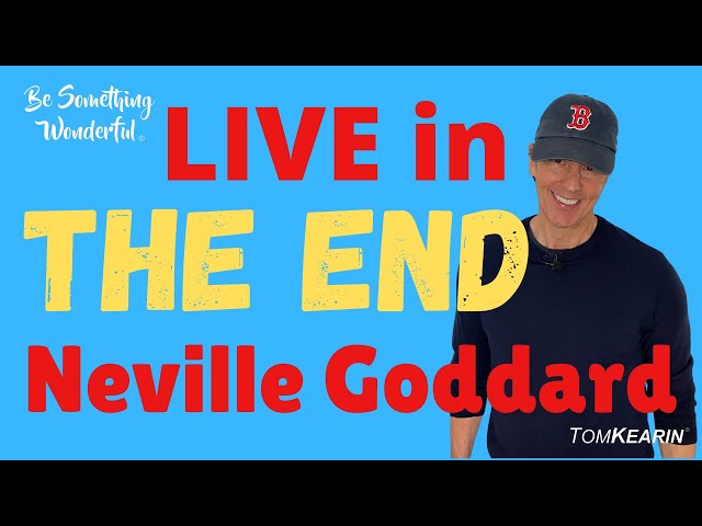 How to Think From the End: Neville Goddard