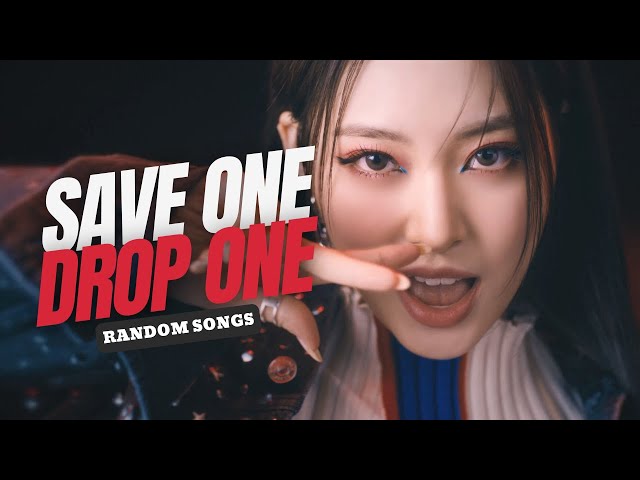 KPOP SAVE ONE DROP ONE | Random Songs